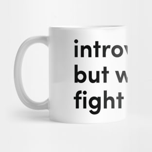 introverted but will fight racism Mug